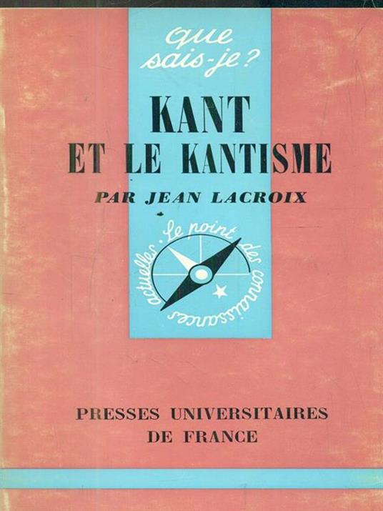 Kant et le kantisme - Jean Lacroix - 4