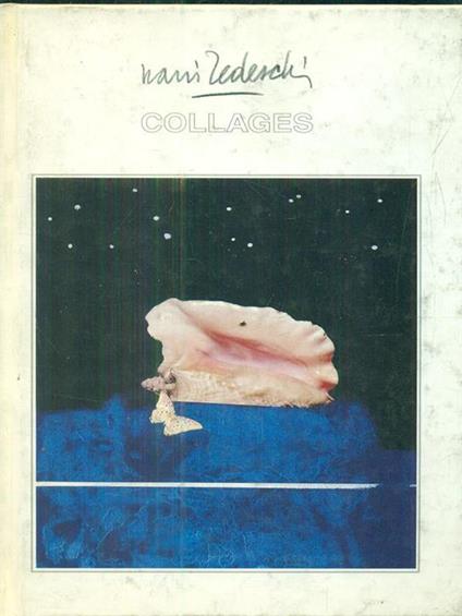 Nani Tedeschi. Collages. Le poesie dipinte - Massimo Mussini - copertina