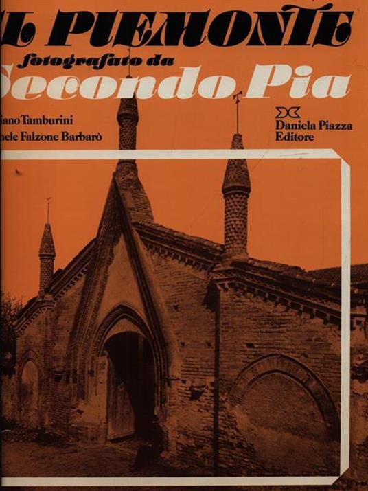 Il Piemonte fotografato da Secondo Pia - Luciano Tamburini - copertina