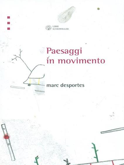 Paesaggi in movimento. Trasporti e percezione dello spazio tra XVIII e XX secolo - Marc Desportes - copertina