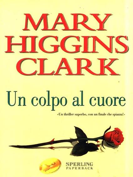 Un colpo al cuore - Mary Higgins Clark - copertina
