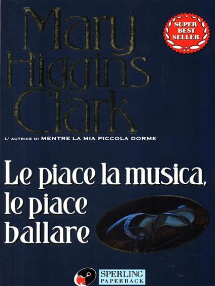 Le piace la musica le piace ballare - Mary Higgins Clark - copertina