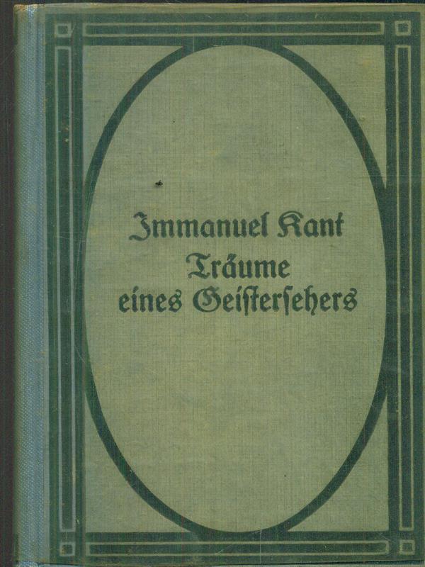 Traume eines geistersehers, erlautert durch traume der metaphysik