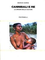 Cannibali e re. Le origini delle culture
