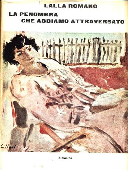 La penombra che abbiamo attraversato - Lalla Romano - copertina