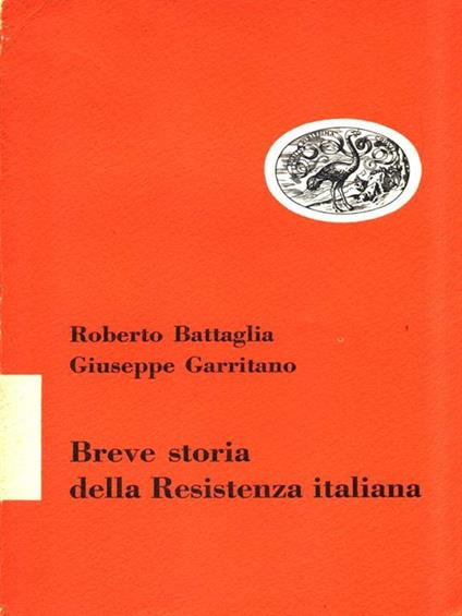 Breve storia della Resistenza italiana - Romano Battaglia - copertina