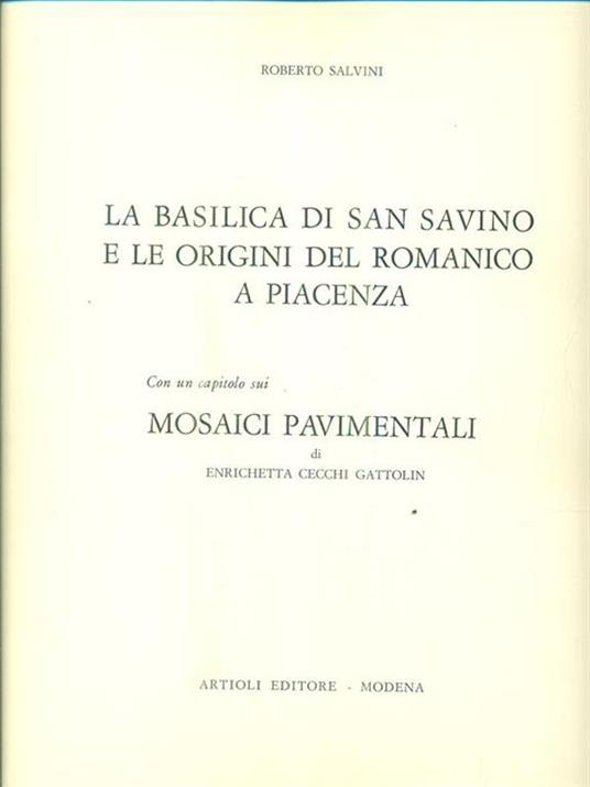 La Basilica di San Savino e le origini del Romanico a Piacenza - Roberto Salvini - copertina