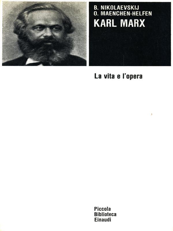 Karl Marx. La vita e l'opera