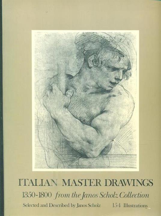 Italian Master Drawings 1350 - 1800 from the Janos Scholz Collection - copertina