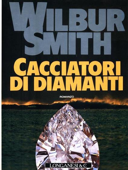 Cacciatori di diamanti - Wilbur Smith - copertina