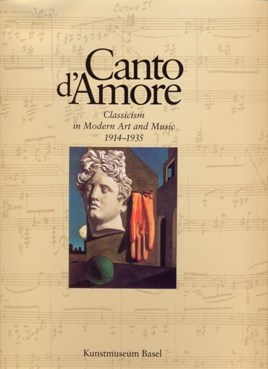 Canto d'amore. Classicism in modern art and music 1914-1935 - copertina