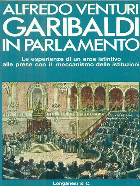 Garibaldi in parlamento - Alfredo Venturi - copertina