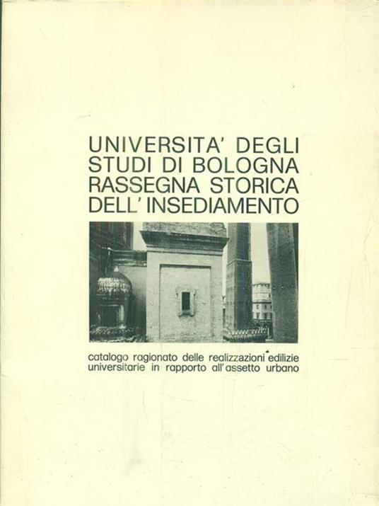 Università degli Studi di Bologna. Rassegna storica dell'insediamento - copertina