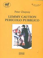Lemmy caution. Pericolo pubblico