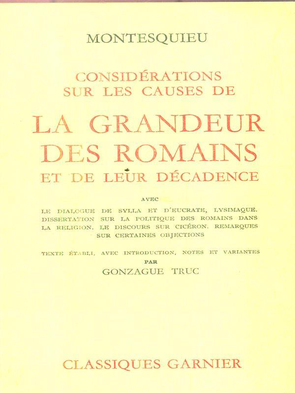 Considerations Sur Les Causes De La Grandeur Des Romains et De Decadence
