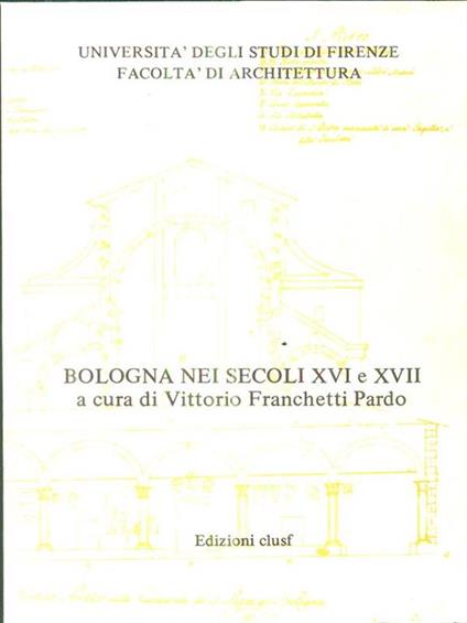Bologna nei secoli XVI e XVII - Vittorio Franchetti Pardo - copertina