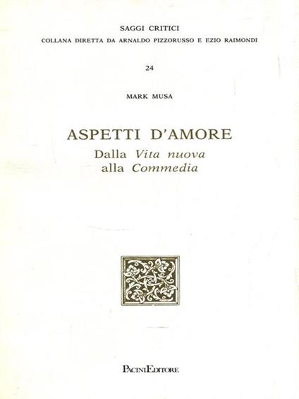 Aspetti d'amore. Dalla Vita Nuova alla Commedia - Mark Musa - copertina