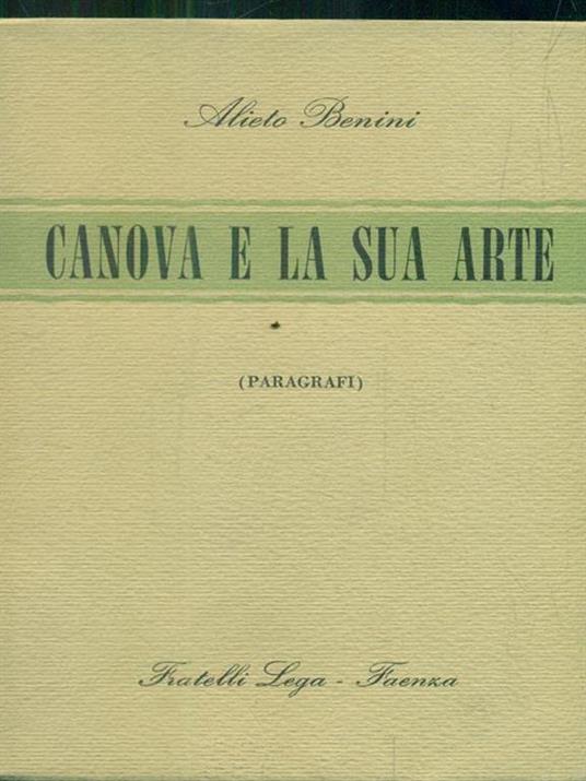 Canova e la sua arte - Alieto Benini - copertina