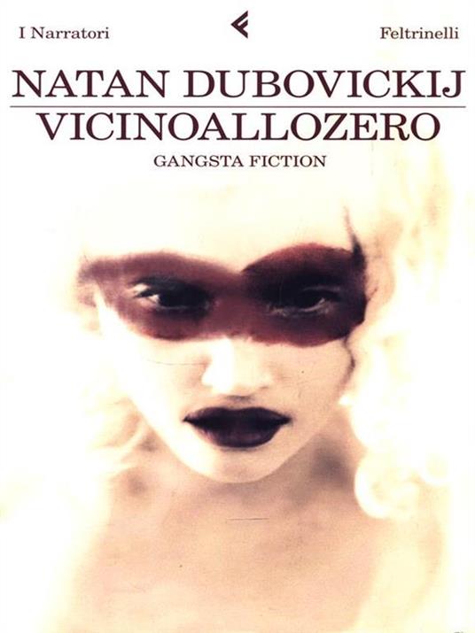Vicinoallozero. Gangsta fiction - Natan Dubovickij - copertina