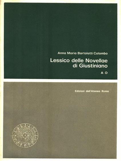 Lessico delle novellae di Giustiniano - Anna Maria Bartoletti Colombo - copertina