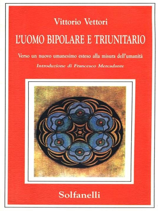 L' uomo bipolare e triunitario - Vittorio Vettori - copertina