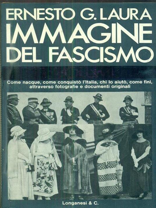 Immagine del Fascismo. Volume primo: La conquista del potere (1915-1925) - Ernesto G. Laura - copertina