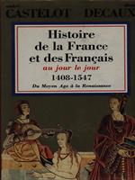 Histoire de la France et des Francais aujour le jour 1408-1547