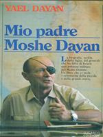 Mio padre Moshe Dayan