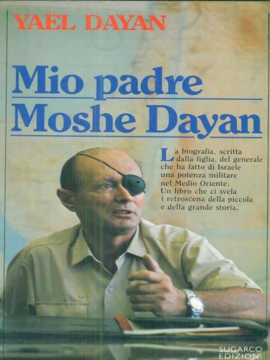 Mio padre Moshe Dayan - Yael Dayan - copertina