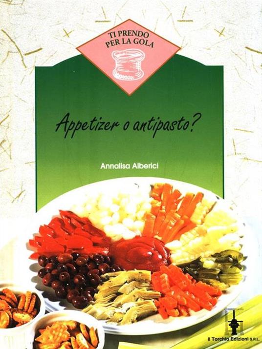 Appetizer o antipasto? - Annalisa Alberici - copertina