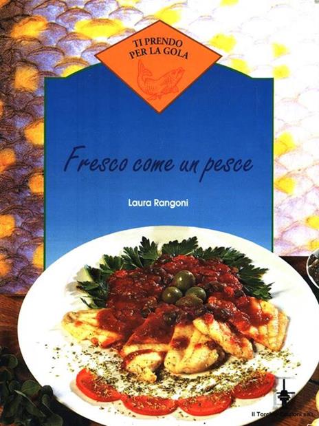 Fresco come un pesce - Laura Rangoni - 2