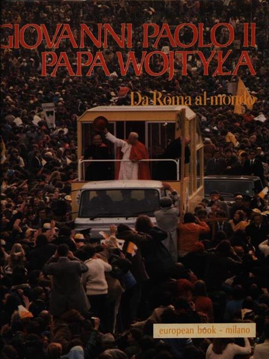 Giovanni Paolo II Papa Wojtyla da Roma al mondo - copertina