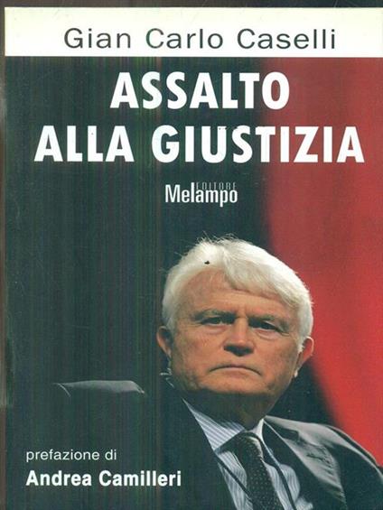 Assalto alla giustizia - Gian Carlo Caselli - copertina