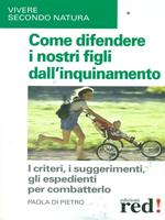 Come difendere i nostri figli dall'inquinamento