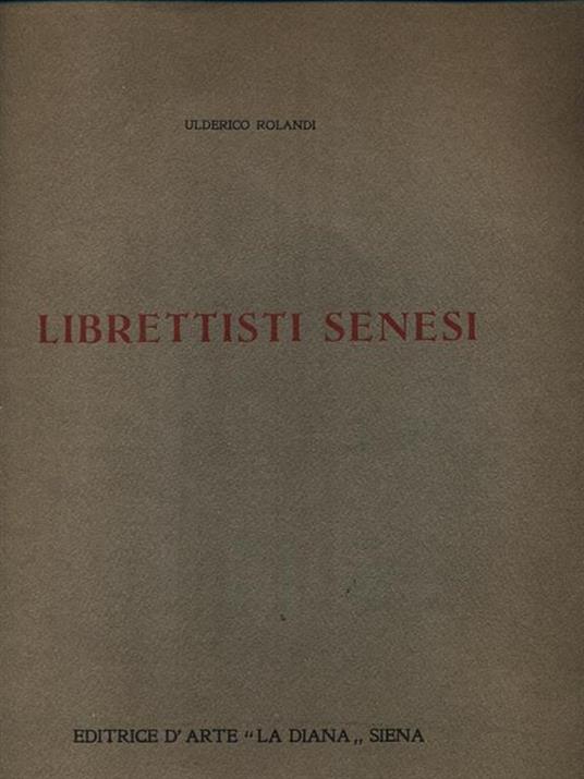 Librettisti senesi - Ulderico Rolandi - copertina