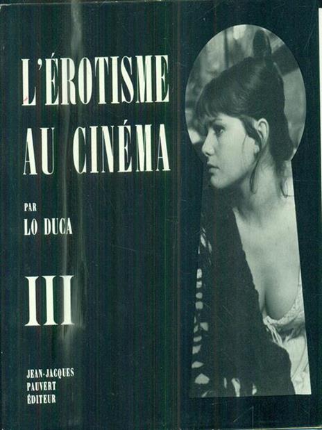 L' erotisme au cinema. III - Joseph M. Lo Duca - copertina