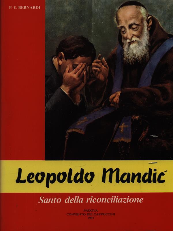 Leopoldo Mandic. Santo della riconciliazione