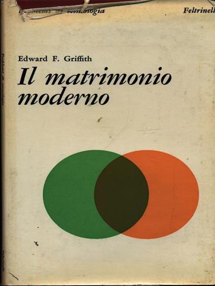 Il matrimonio moderno - Edward F. Griffith - copertina