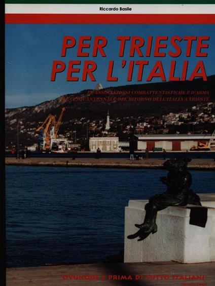 Per Trieste per l'Italia - riccardo Basile - copertina
