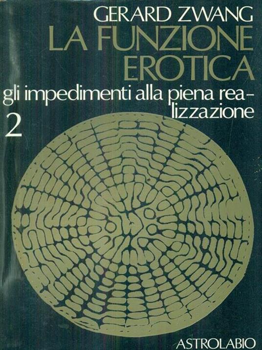 La Funzione Erotica Vol. 2. Gli Impedimenti Alla Piena Realizzazione - Gerard Zwang - copertina