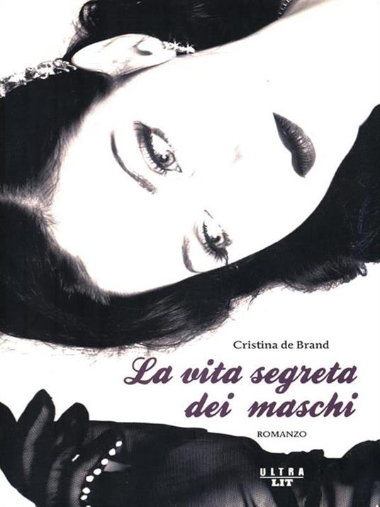 La vita segreta dei maschi - Cristina De Brand - copertina