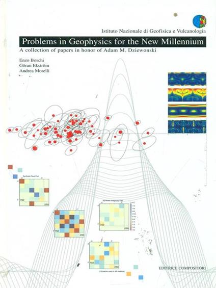 Problems in geophysics for the new millennium. A collection of papers in honor of Adam M. Dziewonski - E. Boschi - copertina