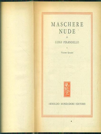 Maschere nude. Volume Quarto - Luigi Pirandello - copertina