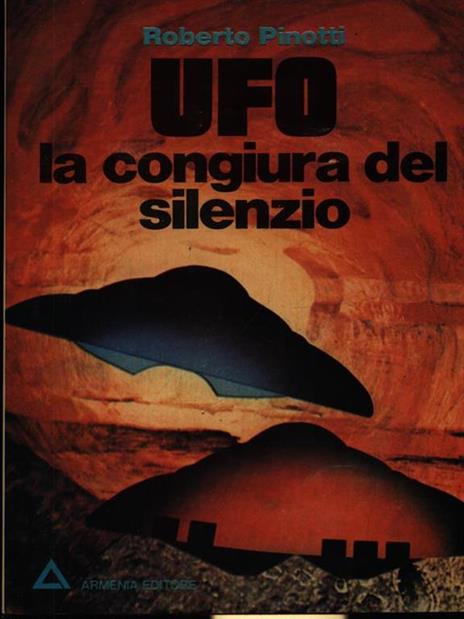 UFO la congiura del silenzio - Roberto Pinotti - copertina