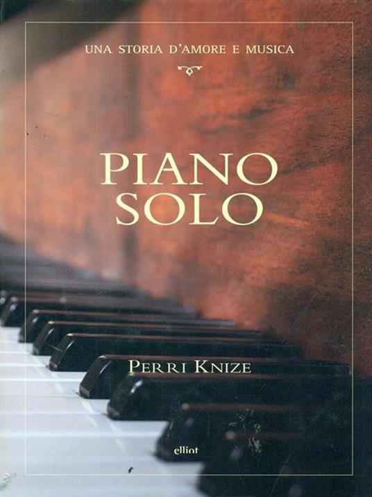 Piano solo. Una storia d'amore e musica - Perri Knize - copertina