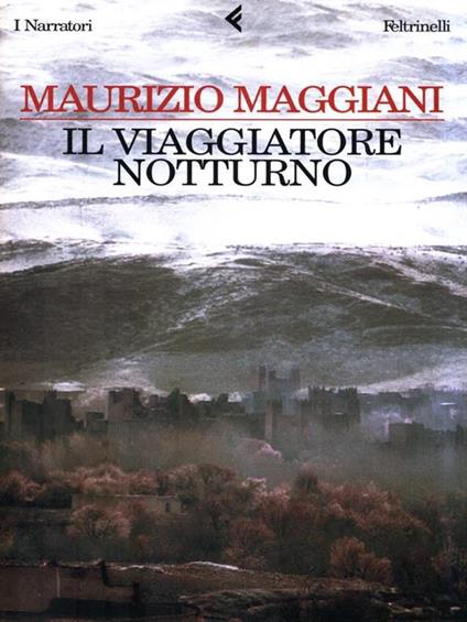 Il viaggiatore notturno - Maurizio Maggiani - copertina
