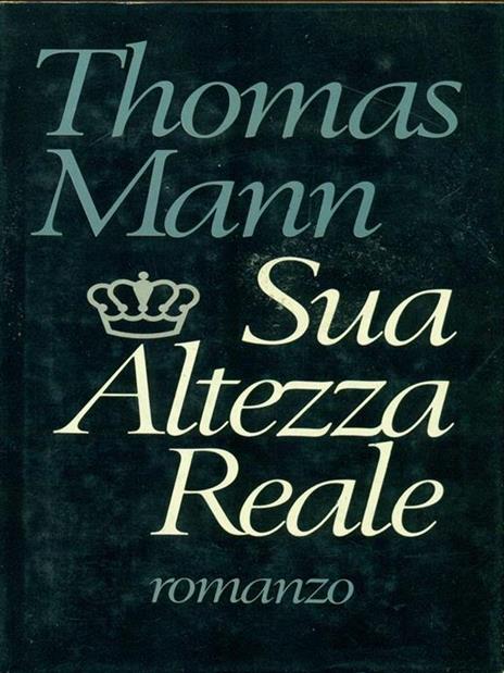Sua Altezza Reale - Thomas Mann - 2