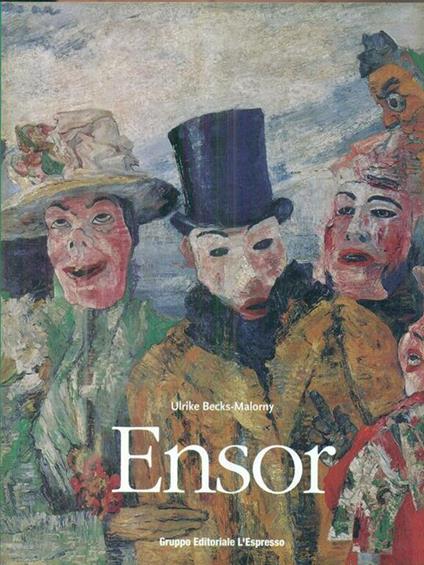 James Ensor. 1860. 1949. Le maschere, il mare, La morte - Ulrike Becks-Malorny - copertina