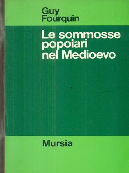 Le sommosse popolari nel Medioevo - Guy Fourquin - copertina