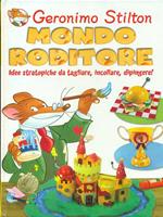 Mondo roditore. Idee stratopiche da tagliare, incollare, dipingere! Ediz. illustrata